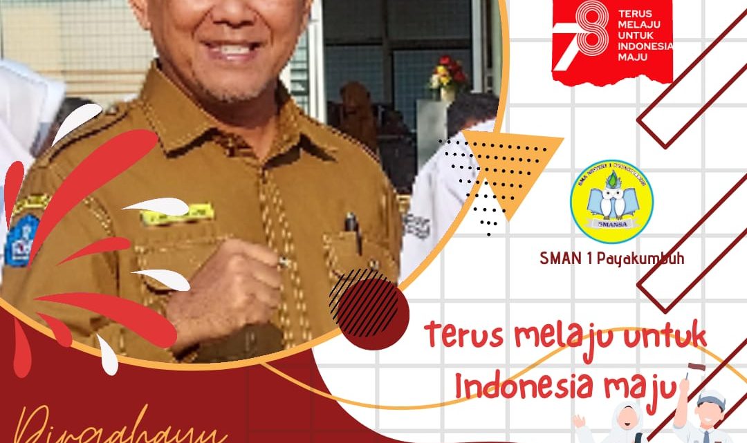 Dirgahayu Republik Indonesia Ke-78, SMAN 1 Payakumbuh Terus Melaju Untuk Indonesia Maju