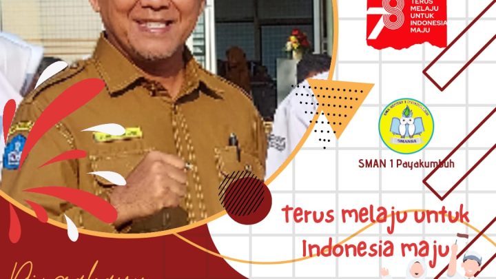 Dirgahayu Republik Indonesia Ke-78, SMAN 1 Payakumbuh Terus Melaju Untuk Indonesia Maju