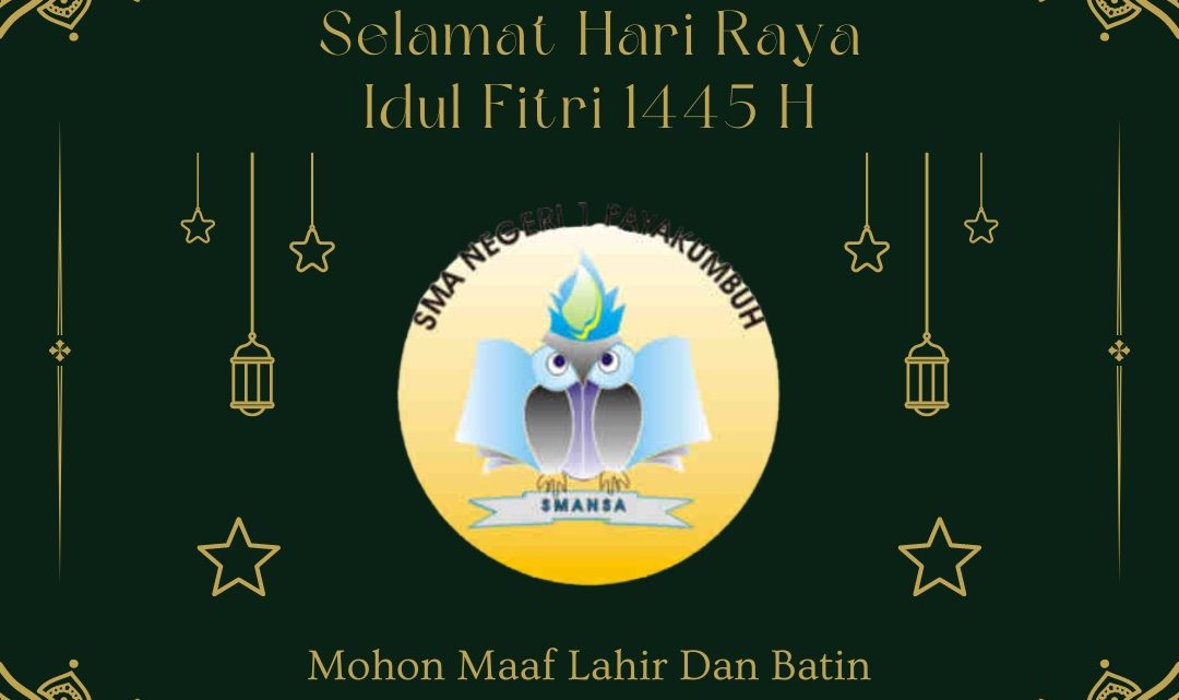 Keluarga Besar SMAN 1 Payakumbuh Mengucapkan Selamat Hari  Raya Idul Fitri 1445H