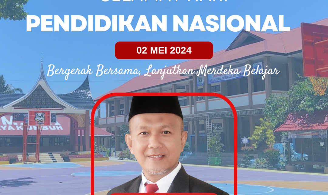 Selamat Hari Pendidikan Nasional 2024 “Bergerak Bersama, Lanjutkan Merdeka Belajar”