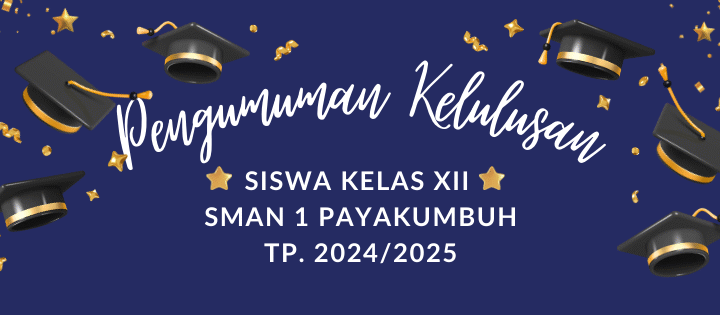 Pengumuman Penetapan Kelulusan Siswa Kelas XII TP. 2024/2025 SMAN 1 Payakumbuh