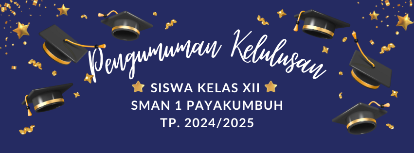 Pengumuman Penetapan Kelulusan Siswa Kelas XII TP. 2024/2025 SMAN 1 Payakumbuh